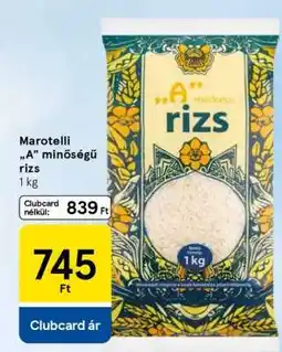 Tesco Marotelli „A” minőségű rizs ajánlat