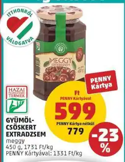 PENNY GYÜMÖLCSÖSKERT EXTRADZSEM meggy ajánlat