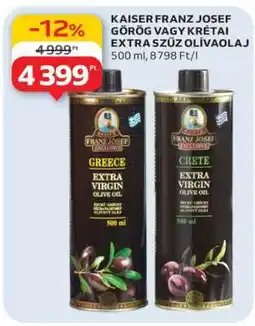 Auchan KAISER FRANZ JOSEF GÖRÖG VAGY KRÉTAI EXTRA SZŰZ OLÍVAOLAJ ajánlat