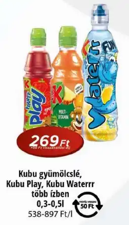 Real Kubu gyümölcslé, Kubu Play, Kubu Waterrr több ízben ajánlat