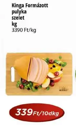 Real Kinga Formázott pulyka szelet ajánlat
