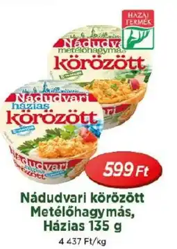 Real Nádudvari körözött Metélőhagymás, Házias ajánlat