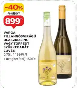 Auchan VARGA PILLANGÓSVIRÁGÚ OLASZRIZLING VAGY TÖPPEDT SZÜRKEBARÁT CUVÉE ajánlat