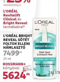 Rossmann L'oréal bright reveal sötét foltok elleni hámlasztó ajánlat