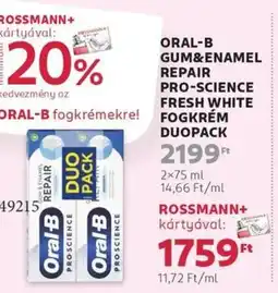 Rossmann Oral-b gum&enamel repair pro-science fresh white oral-b fogkrém duopack ajánlat