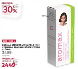Rossmann Aromax szemkörnyékápoló stb. ajánlat