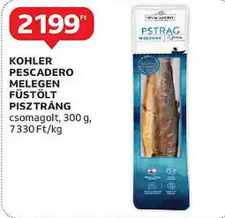 Auchan Kohler pescadero melegen füstölt pisztráng ajánlat