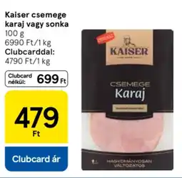 Tesco Kaiser csemege karaj / sonka ajánlat