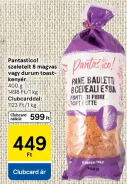 Tesco Pantastico! szeletelt 8 magvas / durum toast-kenyér ajánlat