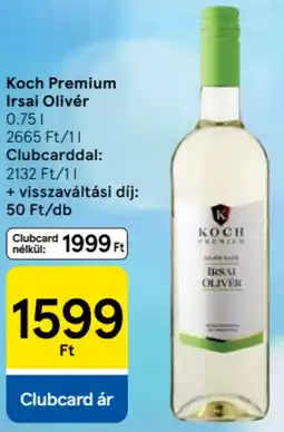 Tesco Koch Premium Irsai Olivér ajánlat