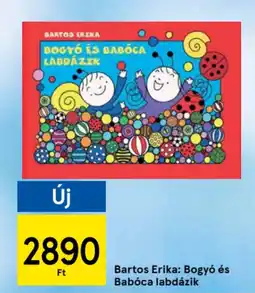 Tesco Bartos Erika: Bogyó és Babóca labdázik ajánlat