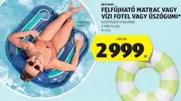 ALDI Bestway Felfújhat Matrac vagy Vízi Fotel vagy Úszgumi ajánlat