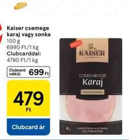 Tesco Kaiser csemege karaj vagy sonka ajánlat