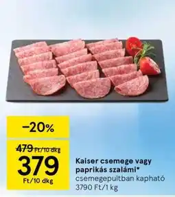 Tesco Kaiser csemege- vagy paprikás szalámi ajánlat
