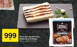 Tesco Tesco görög félszíros, félkemény Grillsajt ajánlat