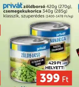 PRIVÁT Privȧt zöldborsó, csemegekukorica ajánlat