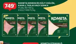 Auchan KOMETA KEMENCÉS SÜLT CSÜLÖK, KARAJ, TARJA VAGY SONKA ajánlat