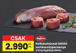 Interspar Regnum Kolbászhússal töltött sertésszűzpecsenye ajánlat