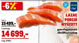 Metro Metro Chef Lazac porció nyúzott ajánlat