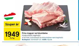 Tesco Friss magyar sertésoldalas ajánlat