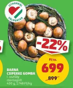 PENNY Barna csiperke gomba ajánlat