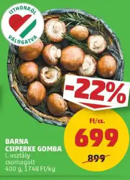 PENNY Barna csiperke gomba ajánlat