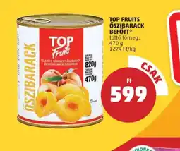 PENNY Top Fruits Őszibarack Befőtt ajánlat