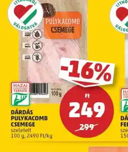 PENNY Dárdás Pulykacomb Csemege ajánlat