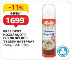 Auchan PRÉSIDENT HOZZÁADOTT CUKOR NÉLKÜLI TEJSZÍNHABSPRAY ajánlat
