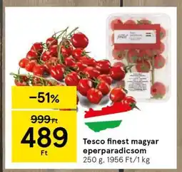 Tesco Tesco finest magyar eperparadicsom ajánlat