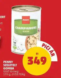 PENNY PENNY Szeletelt Gomba ajánlat