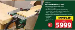 Lidl PARKSIDE Dekopírfűrész-asztal ajánlat