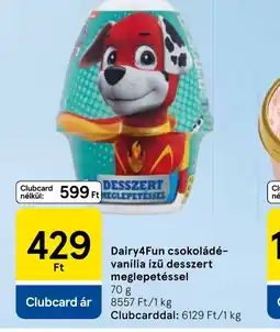 Tesco Dairy4Fun csokoládé-vanília ízű desszert meglepetéssel ajánlat