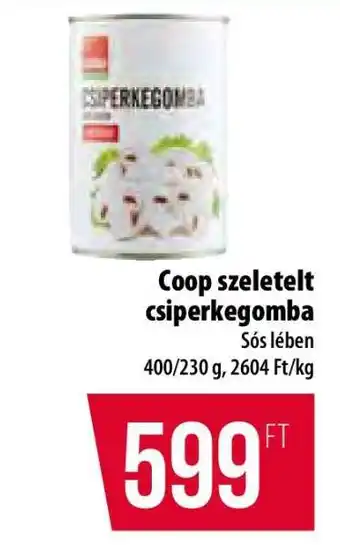 Coop Coop szeletelt csiperkegomba ajánlat