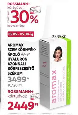 Rossmann Aromax szemkörnyék- ápoló hyaluron azonnali ajánlat