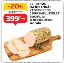 Auchan BEREKHÚS MAJORANNÁS VAGY BORSOS CSIRKEMELL SZELET ajánlat