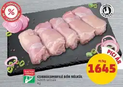 PENNY Csirkecombfilé bőr nélkül ajánlat