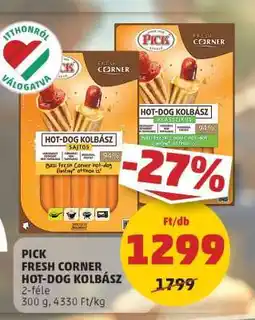 PENNY PICK Fresh Corner Hot-Dog Kolbász ajánlat