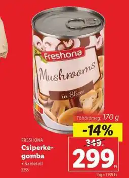 Lidl FRESHONA Csiperkegomba ajánlat