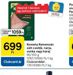 Tesco Kometa Kemencés sült csülök, tarja, sonka vagy karaj ajánlat
