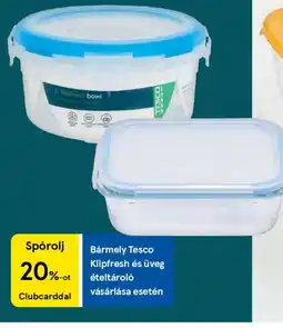 Tesco Bármely Tesco Klipfresh és üveg ételtárol ajánlat