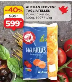 Auchan AUCHAN KEDVENC TAGLIATELLES ajánlat