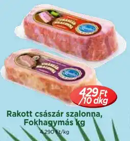 Real Rakott császár szalonna, Fokhagymás kg ajánlat
