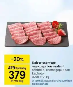 Tesco Kaiser csemege- vagy paprikás szalámi ajánlat