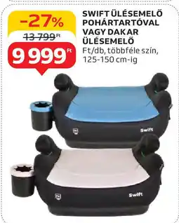 Auchan Swift ülésemelő pohártartóval vagy dakar ülésemelő ajánlat