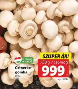Lidl Csiperkegomba ajánlat