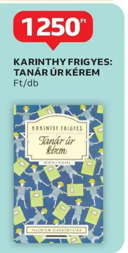 Auchan Karinthy Frigyes: Tanár úr kérem ajánlat