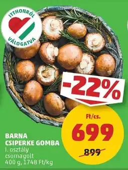 PENNY Barna csiperke gomba ajánlat