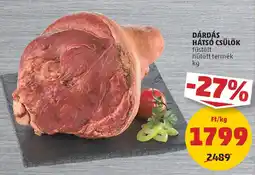 PENNY Dárdás hátsó csülök ajánlat