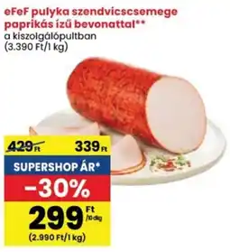 Spar Efef pulyka szendvicscsemege paprikás ízű bevonattal ajánlat
